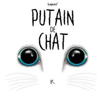 Putain de chat T03 - Stéphane Lapuss' - Kennes - Les 3 As - cartonné - Bande dessinée