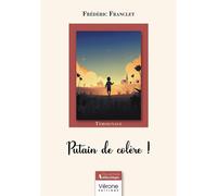Putain de colère ! - Frédéric Franclet - Verone Eds - broché - Témoignage