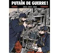 Jacques Tardi, Jean Pierre Verney – Putain de Guerre (T.1) – 1914-1915-1916 – Casterman – Cartonné
