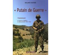 Putain de Guerre: La Guerre d'Algérie-Le Dénouement 1961-1962
