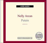 Putain - Nelly Arcan - Stanke Alexandre - Livre CD - Textes lus CD