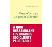 Pute n'est pas un projet d'avenir Louise Brévins (Auteur)