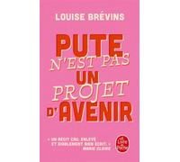 Pute n'est pas un projet d'avenir - Louise Brévins - Lgf - Poche - Essai
