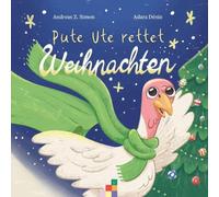 Pute Ute rettet Weihnachten: Eine vegane Weihnachtsgeschichte
