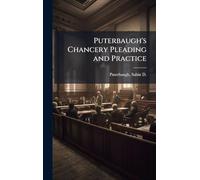Puterbaugh's Chancery Pleading and Practice