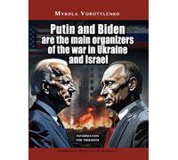 Putin and Biden are the main organizers of the war in Ukraine and Israel: Information & Thoughts
