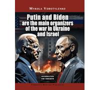 Putin and Biden are the main organizers of the war in Ukraine and Israel: Information & Thoughts