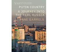 Putin Country: A Journey into the Real Russia