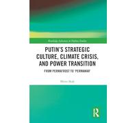 Putin’s Strategic Culture, Climate Crisis, and Power Transition