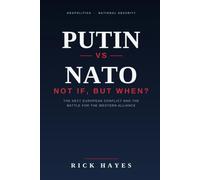 PUTIN VS NATO NOT IF, BUT WHEN?: The Next European Conflict and the Battle for the Western Alliance