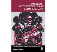 Putinism - Post-Soviet Russian Regime Ideology