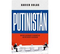 Putinistán: Un país alucinante en manos de un presidente alucinado