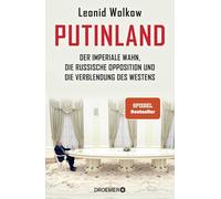 Putinland: Der imperiale Wahn, die russische Opposition und die Verblendung des Westens | Der Spiegel-Bestseller