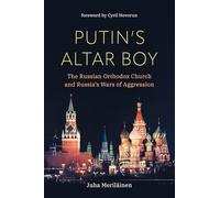 Putin's Altar Boy: The Russian Orthodox Church and Russia's Wars of Aggression