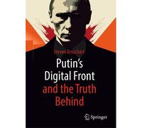 Putin's Digital Front And The Truth Behind