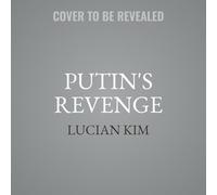 Putin's Revenge: Why Russia Invaded Ukraine