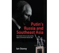 Putin's Russia and Southeast Asia: The Kremlin's Pivot to Asia and the Impact of the Russia-Ukraine War