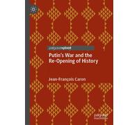 Putin's War And The Re-Opening Of History