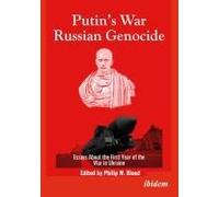 Putin's War, Russian Genocide: Essays About The First Year Of The War In Ukraine