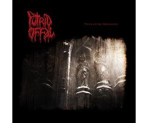 Putrid Offal - Premature Necropsy