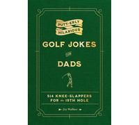 Putt-erly Hilarious Golf Jokes for Dads - Jay Wallace - Bluestone Books - ebook (ePub illustré) - Livre