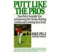 Putt Like the Pros Dave Pelz, Nick Mastroni (Auteur)