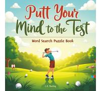 Putt Your Mind to The Test Word Search Puzzle Book: 55 golf themed word search puzzles, 9 words per puzzle