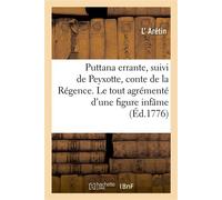 Puttana errante de P. Aretino, suivi de Peyxotte, conte de la Régence. Le tout agrémenté D'une figure infâme - L'Arétin - Hachette Bnf - broché - Livre
