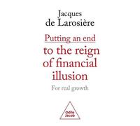 Putting An End To The Reign Of Financial Illusion - For Real Growth