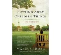 Putting Away Childish Things - [Version Originale] Marcus J Borg (Auteur)