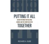Putting It All Together by Richard H. Bube Richard H. Bube (Auteur)