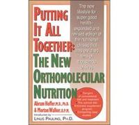 Putting It All Together The New Orthomolecular Nutrition by Abram Hoffer Abram Hoffer, Morton Walker (Auteur)