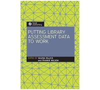 Putting Library Assessment Data To Work