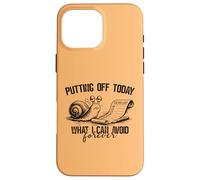Putting Off Today Forever Funny Snail Procrastination Humour Coque pour iPhone 16 Pro Max