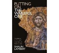 Putting On The Wakeful One: Attuning To The Spirit Of Jesus Through Watchfulness