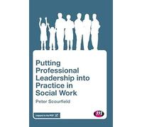 Putting Professional Leadership Into Practice In Social Work