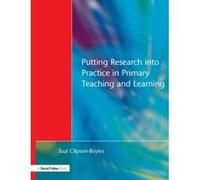 Putting Research into Practice in Primary Teaching and Learning