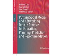 Putting Social Media And Networking Data In Practice For Education, Planning, Prediction And Recommendation