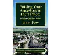 Putting Your Ancestors in their Place: A Guide to One Place Studies