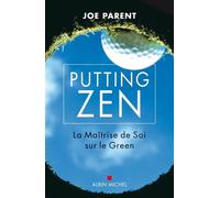 Putting zen La maîtrise de soi sur le green - Denys Lémery - Albin Michel - broché - Guide