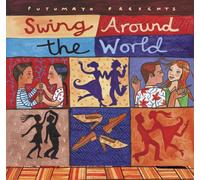 PUTUMAYO WORLD MUSIC SWING AROUND THE WORLD