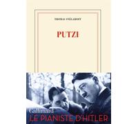 Putzi Le pianiste d'Hitler - Thomas Snégaroff - Gallimard - broché - Essai