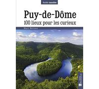 Puy-de-Dôme. 100 lieux pour les curieux