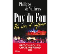 Le Puy Du Fou : Un Rêve D'enfance