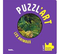 Puzzl'art - Les Animaux Avec 7 puzzles à reconstituer, dès 3 ans - Elisabeth de Lambilly - Palette - Boîte ou accessoire - Jeux livres objets