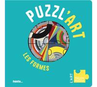 Puzzl'Art - Les Formes Avec 7 puzzles à reconstituer, dès 3 ans ! - Elisabeth de Lambilly - Palette - Boîte ou accessoire - Jeux livres objets