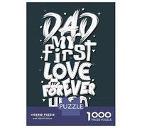 Puzzle 1000 Pièces Dad My First Love Puzzles pour Adolescents - Anti-Stress - Défi Éducatif - Cadeau d'anniversaire Unique 70x50cm/1000pcs