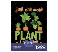 Puzzle 1000 Pièces pour Adolescents Just One More Plant I Puzzle Adulte - Jeu De Construction - Difficile - Cadeau Unique pour Anniversaire Et Noël 38x26cm/1000pcs