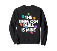 Puzzle Amusant pour Les Amateurs de Salle à Manger Table is Mine Puzzler Sweatshirt