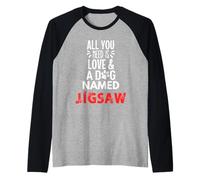 Puzzle avec nom de chien - Tout ce dont vous avez besoin est l'amour Manche Raglan